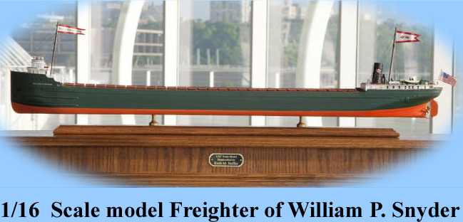 1/16 scale model of the Freighter of William P. Snyder